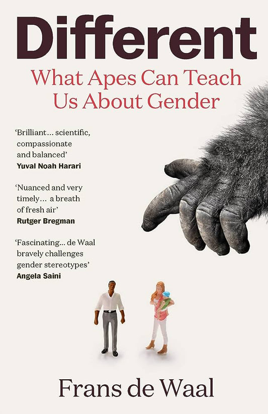 Different: What Apes Can Teach Us About Gender By Frans De Waal