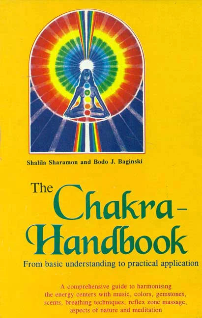 The Chakra - Handbook By Shalila Sharamon, Bodo J. Baginski