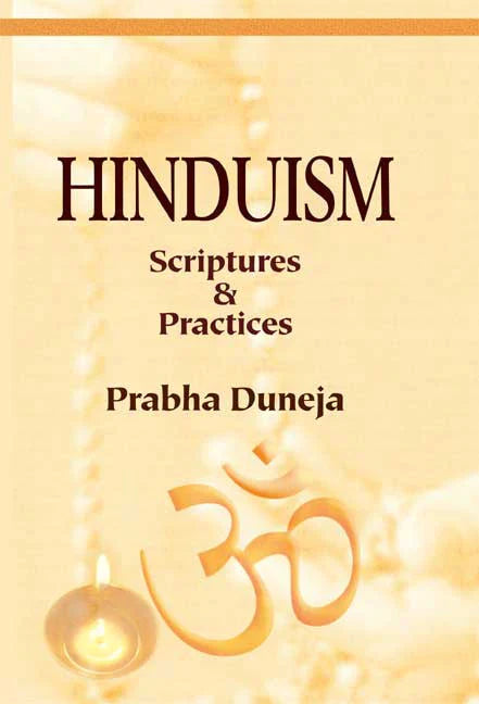 Hinduism: Scriptures and Practices By Prabha Duneja