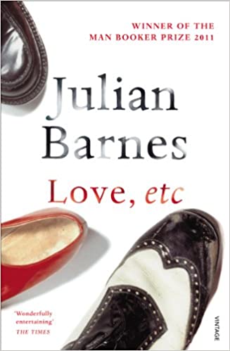 Love, Etc. By Julian Barnes