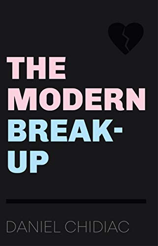 The Modern Break-Up Book by Daniel Chidiac