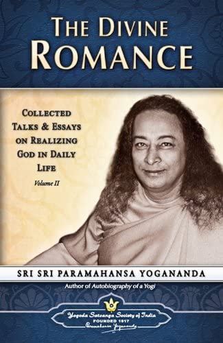 The Divine Romance By Sri Sri Paramhansa Yogananda