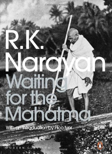 Waiting for the Mahatma by R.K. Narayan , Pico Iyer (Introduction)