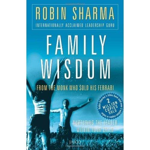 Family Wisdom from the Monk Who Sold His Ferrari by Robin S. Sharma