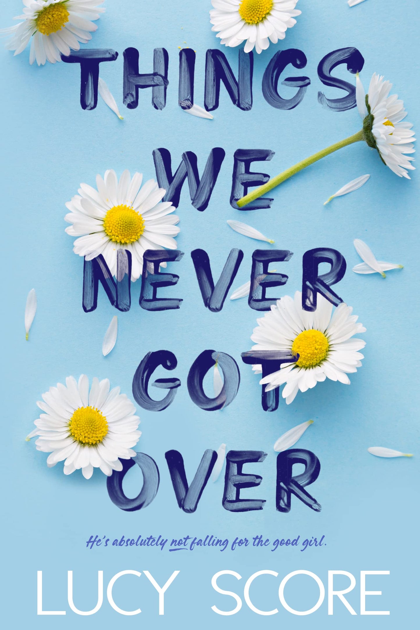 Things We Never Got Over (Verified Authentic) by Lucy Score