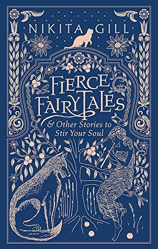 Fierce Fairytales: & Other Stories to Stir Your Soul (HB) By Nikita Gill