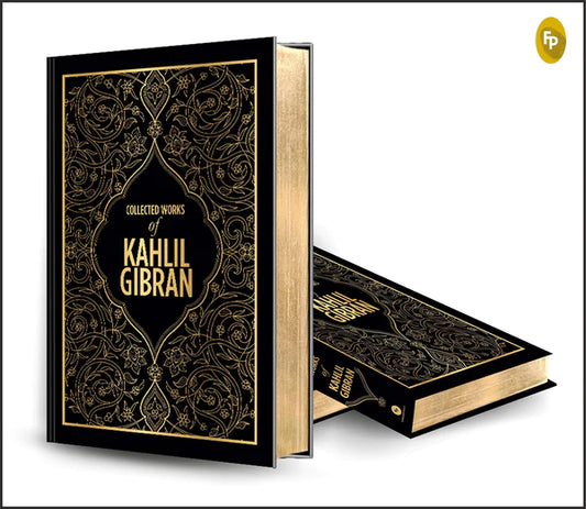 Collected Works of Kahlil Gibran (Deluxe Hardbound Edition) By Kahlil Gibran