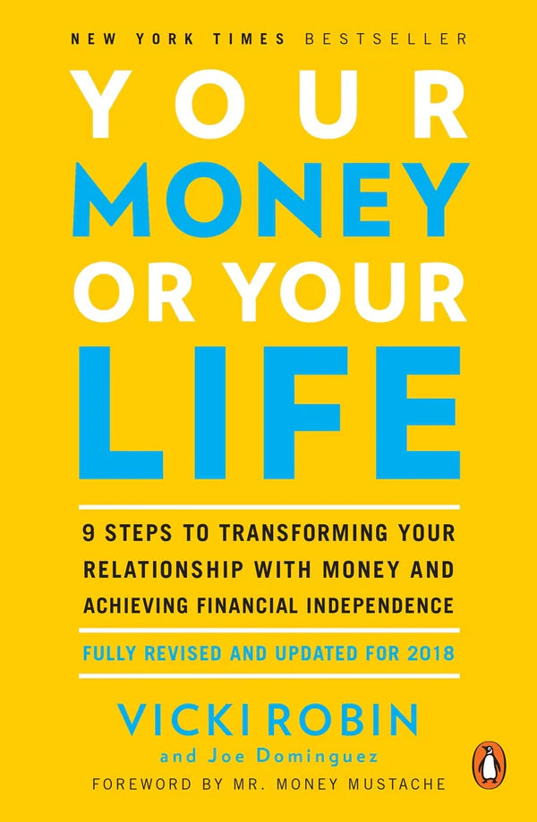 Your Money or Your Life by Joe Dominguez , Vicki Robin