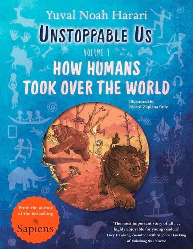 Unstoppable Us, Volume 1: How Humans Took Over the World By Yuval Noah Harari, Ricard Zaplana Ruiz (Illustrator)