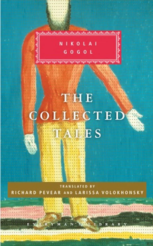 The Collected Tales (Everyman's Library) (HB) By Nikolai Gogol, Richard Pevear (Translator), Larissa Volokhonsky (Translator)