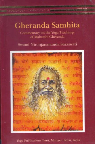 Gheranda Samhita: Commentary on the Yoga Teachings of Maharshi Gheranda By Niranjanananda Saraswati