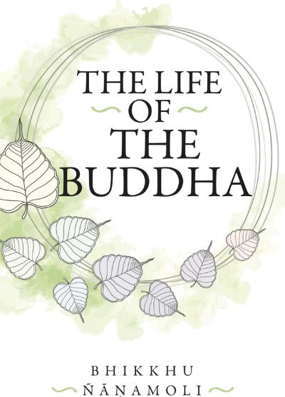 The Life of the Buddha by Bhikkhu Ñanamoli