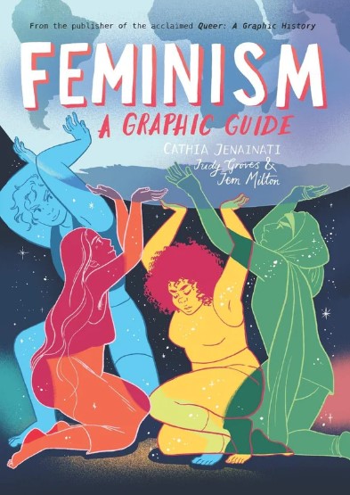 Feminism: A Graphic Guide by Cathia Jenainati, Judy Groves (Illustrator), Jem Milton (Illustrator)