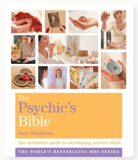 The Psychic's Bible: The Definitive Guide To Developing Your Psychic by Jane Struthers