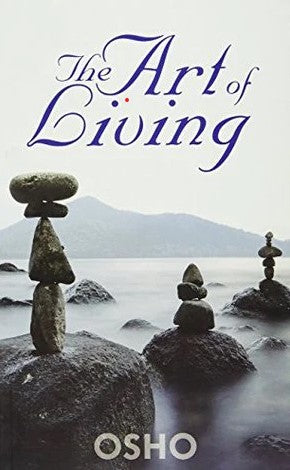 The Art of Living by Osho