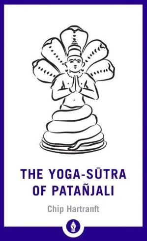 The Yoga-Sutra of Patanjali by Chip Hartranft