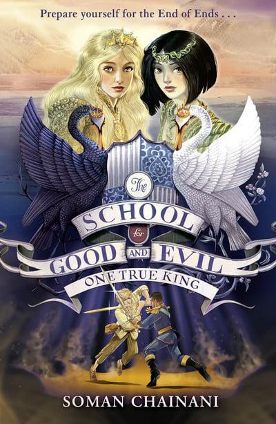 One True King (The School for Good and Evil #6) by Soman Chainani