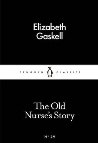 The Old Nurse's Story by Elizabeth Cleghorn Gaskell