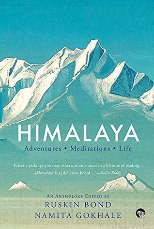 Himalaya: Adventures, Meditations, Life by Ruskin Bond, Namita Gokhale