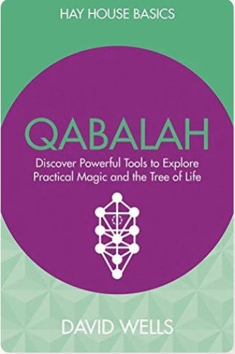 Qabalah: Discover Powerful Tools to Explore Practical Magic and the Tree of Life by David Wells
