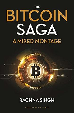 The Bitcoin Saga: A Mixed Montage by Rachna Singh