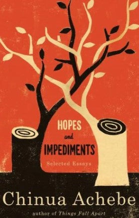 Hopes and Impediments: Selected Essays by Chinua Achebe