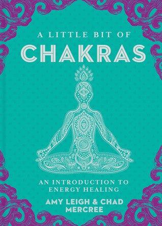 A Little Bit of Chakras: An Introduction to Energy Healing by Chad Mercree, Amy Mercree