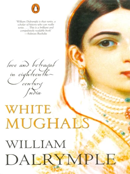 White Mughals by William Dalrymple