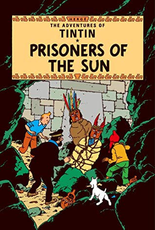 The Adventure of Tintin: Prisoners of the Sun by Hergé