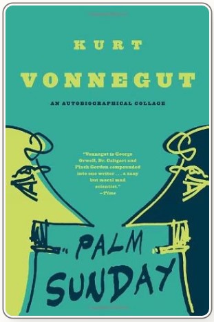 Palm Sunday: An Autobiographical Collage by Kurt Vonnegut Jr.