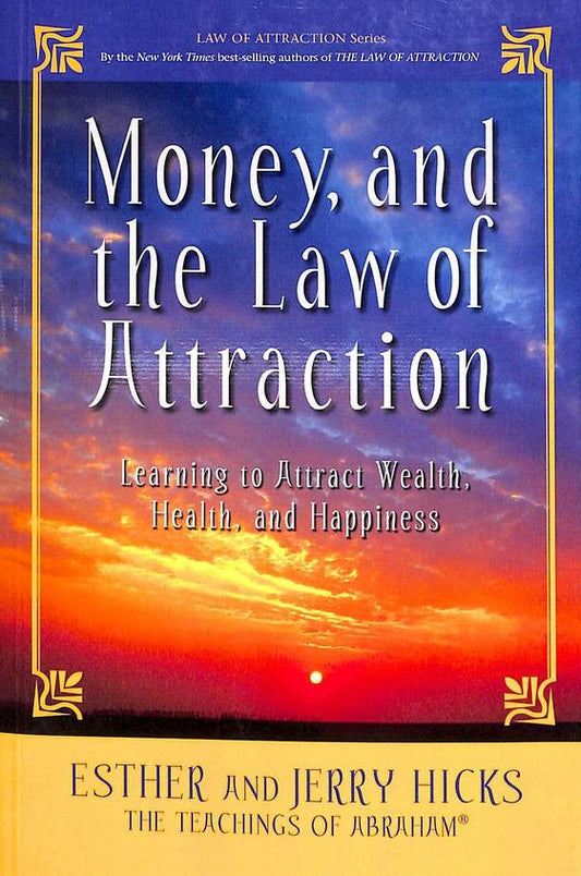 Money and the Law of Attraction by Jerry Hicks