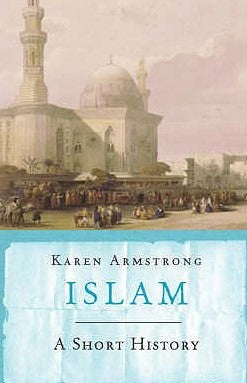 Islam: A Short History by Karen Armstrong