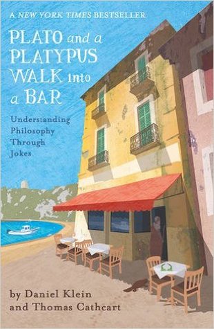 Plato And A Platypus Walk Into A Bar by Thomas Cathcart, Daniel Klein