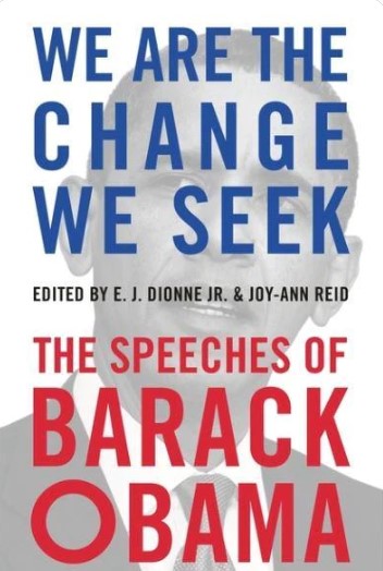 We Are the Change We Seek: The Speeches of Barack Obama by Joy-Ann Reid E.J. Dionne Jr.