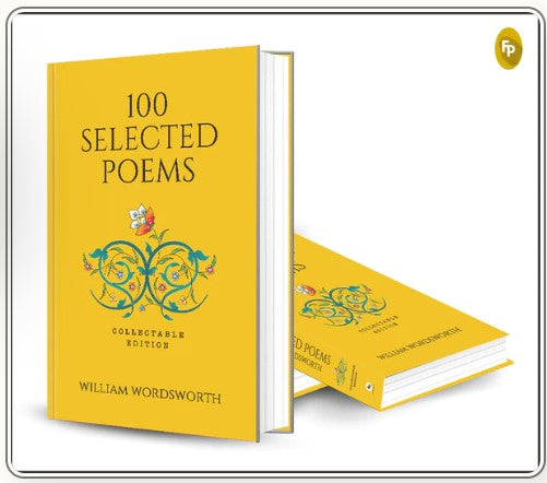 100 Selected Poems (Poetry) (Hardbound): Collectable Edition by William Wordsworth