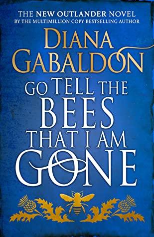 Go Tell the Bees That I Am Gone by Diana Gabaldon