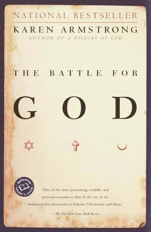 The Battle for God: A History of Fundamentalism by Karen Armstrong