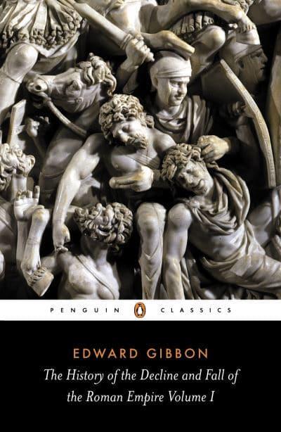 The History of the Decline and Fall of the Roman Empire (Volume I) by Edward Gibbon
