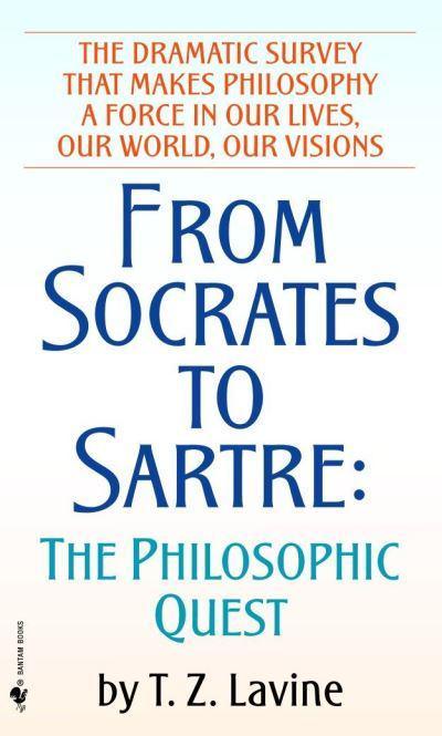 From Socrates to Sartre: The Philosophic Quest by T.Z. Lavine