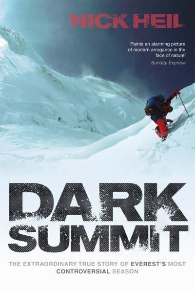 Dark Summit: The Extraordinary True Story of Everest's Most Controversial Season by Nick Heil