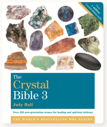 The Crystal Bible (Volume 3): Featuring Over 250 New Generation, High-Vibration Rare and Esoteric Stones for Healing and Transformation by Judy Hall