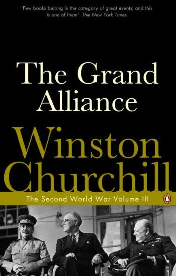 The Grand Alliance : The Second World War (Volume III) by Winston Churchill