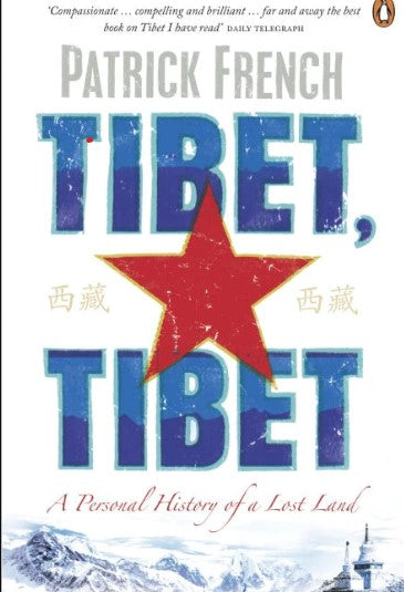 Tibet, Tibet: A Personal History of a Lost Land by