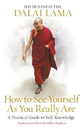 How to See Yourself as You Really Are: A Practical Guide to Self-Knowledge by Dalai Lama