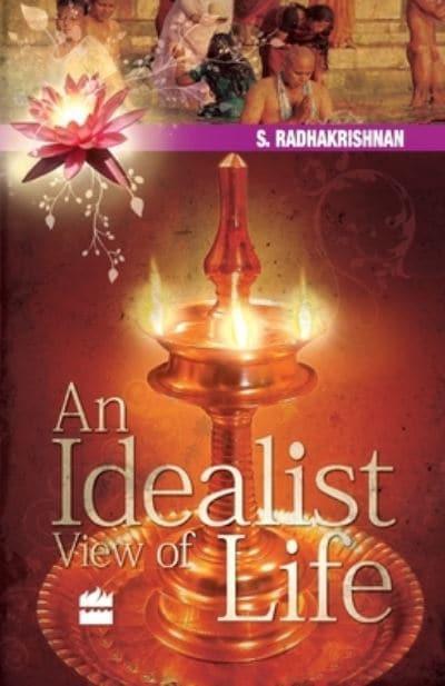 An Idealist View Of Life by Sarvepalli Radhakrishnan