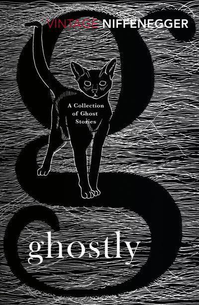 Ghostly: A Collection of Ghost Stories by Audrey Niffenegger
