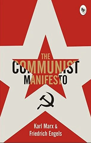 The Communist Manifesto by Karl Marx, Friedrich Engels