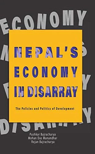 Nepal's Economy in Disarray by Bajracharya Pushkar