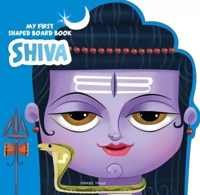 My First Shaped Board Book: Illustrated Lord Shiva Hindu Mythology Picture Book for Kids Age 2+ by Wonder House Books