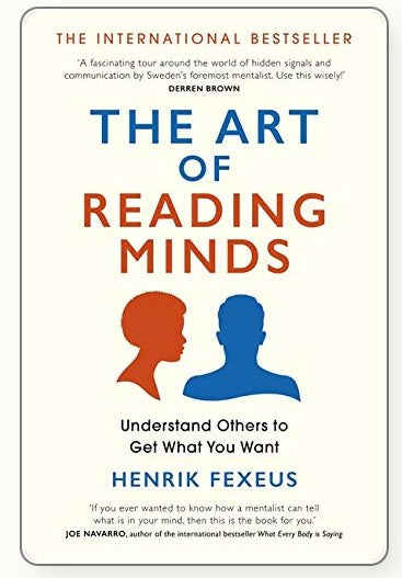The Art of Reading Minds: Understand Others to Get What You Want by Henrik Fexeus , Jan Salomonsson (Translator)